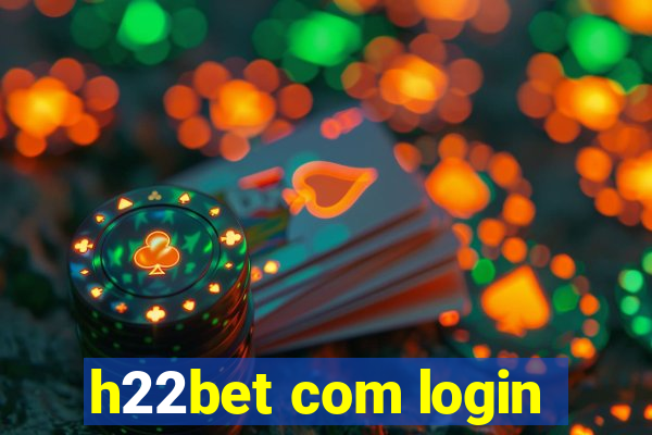 h22bet com login